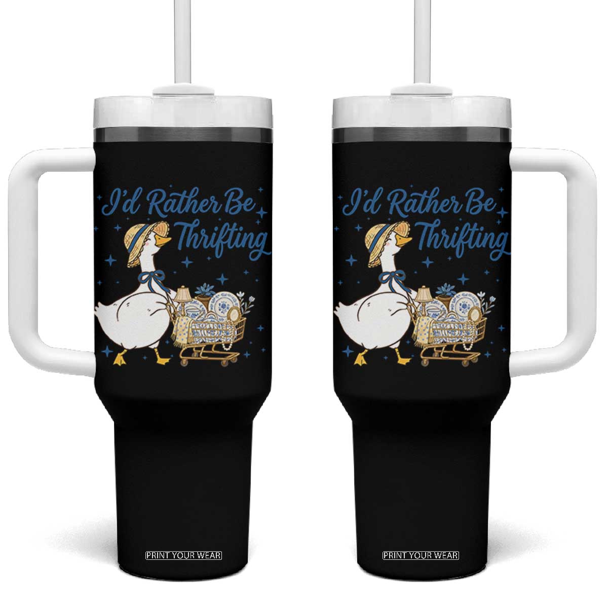 Silly Goose I Would Rather Be Thrifting Tumbler With Handle Funny Shopping Goose TS11 One Size: 40 oz Black Print Your Wear
