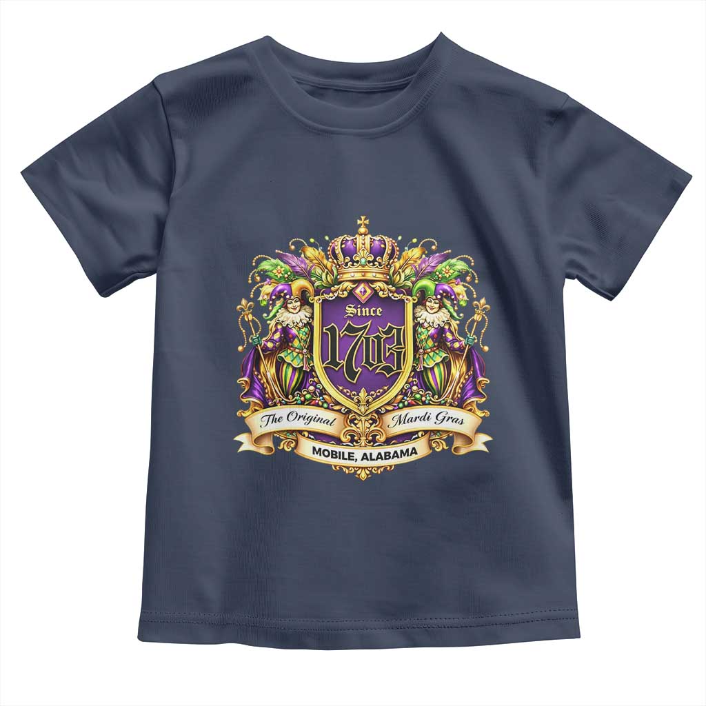 The Original Mardi Gras Mobile Alabama Since 1703 Toddler T Shirt Funny Carnival TS11 Navy Print Your Wear