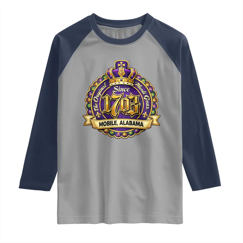 The Original Mardi Gras Mobile Alabama Since 1703 Raglan Shirt TS11 Sport Gray Navy Print Your Wear