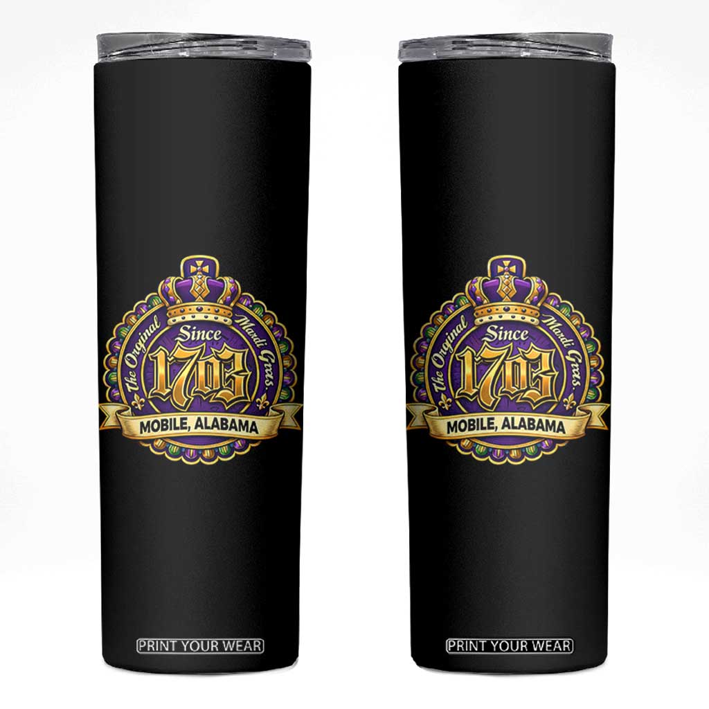 The Original Mardi Gras Mobile Alabama Since 1703 Skinny Tumbler TS11 Black Print Your Wear