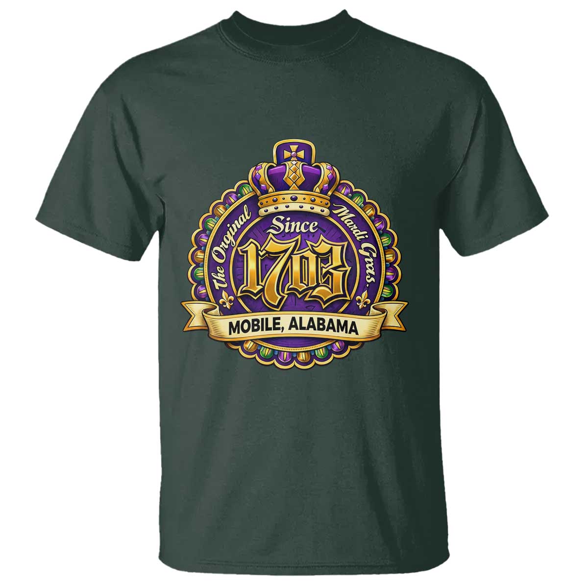 The Original Mardi Gras Mobile Alabama Since 1703 T Shirt TS11 Dark Forest Green Print Your Wear