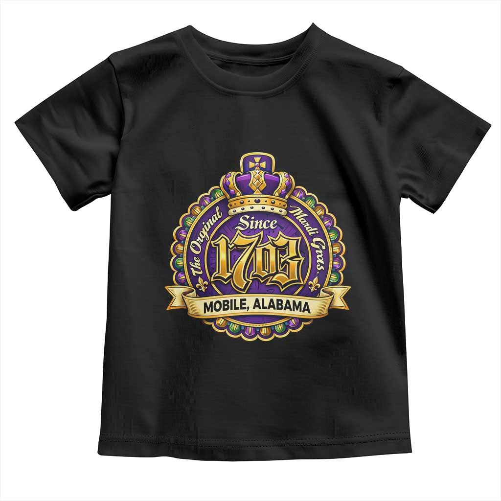 The Original Mardi Gras Mobile Alabama Since 1703 Toddler T Shirt TS11 Black Print Your Wear
