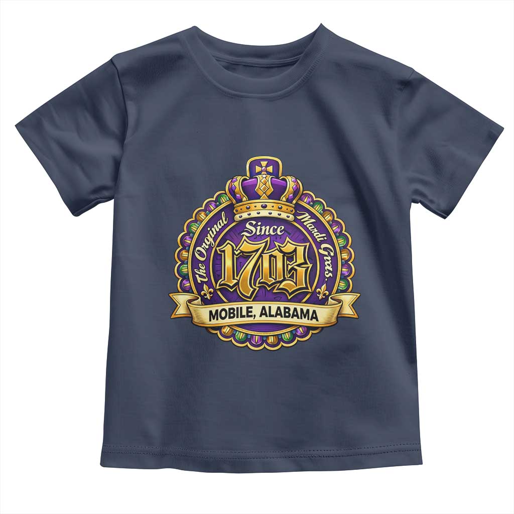 The Original Mardi Gras Mobile Alabama Since 1703 Toddler T Shirt TS11 Navy Print Your Wear