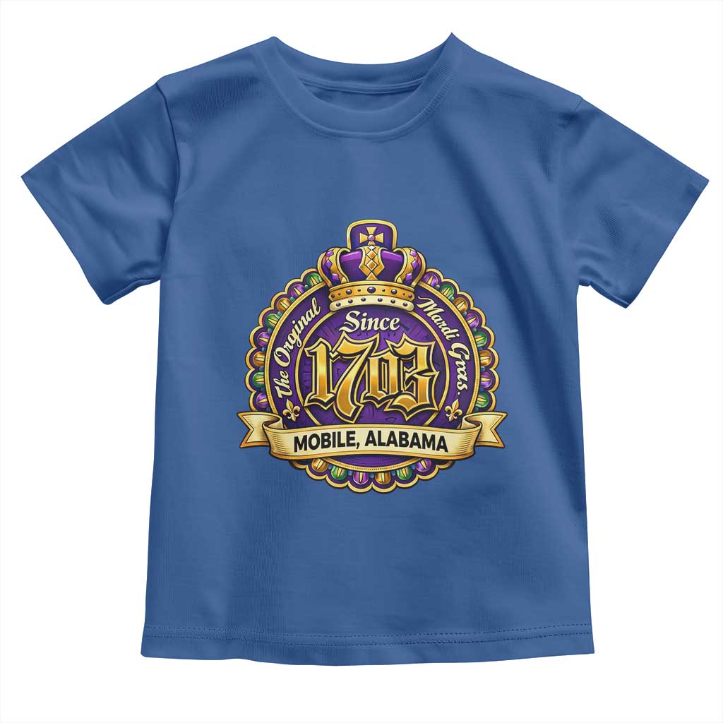 The Original Mardi Gras Mobile Alabama Since 1703 Toddler T Shirt TS11 Royal Blue Print Your Wear