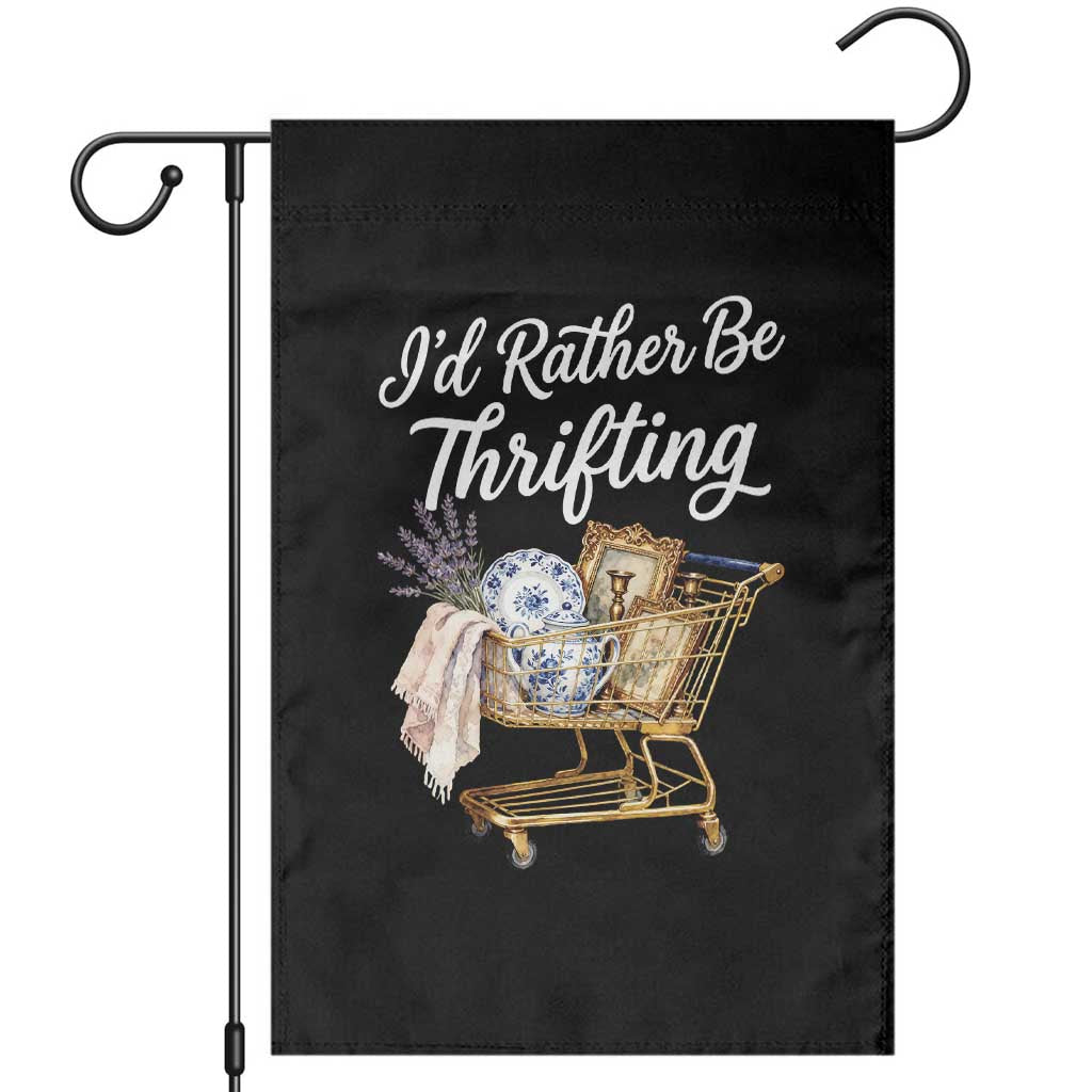 I Would Rather Be Thrifting Garden Flag Funny Shopping Quote Vintage Hunter TS11 Black Print Your Wear