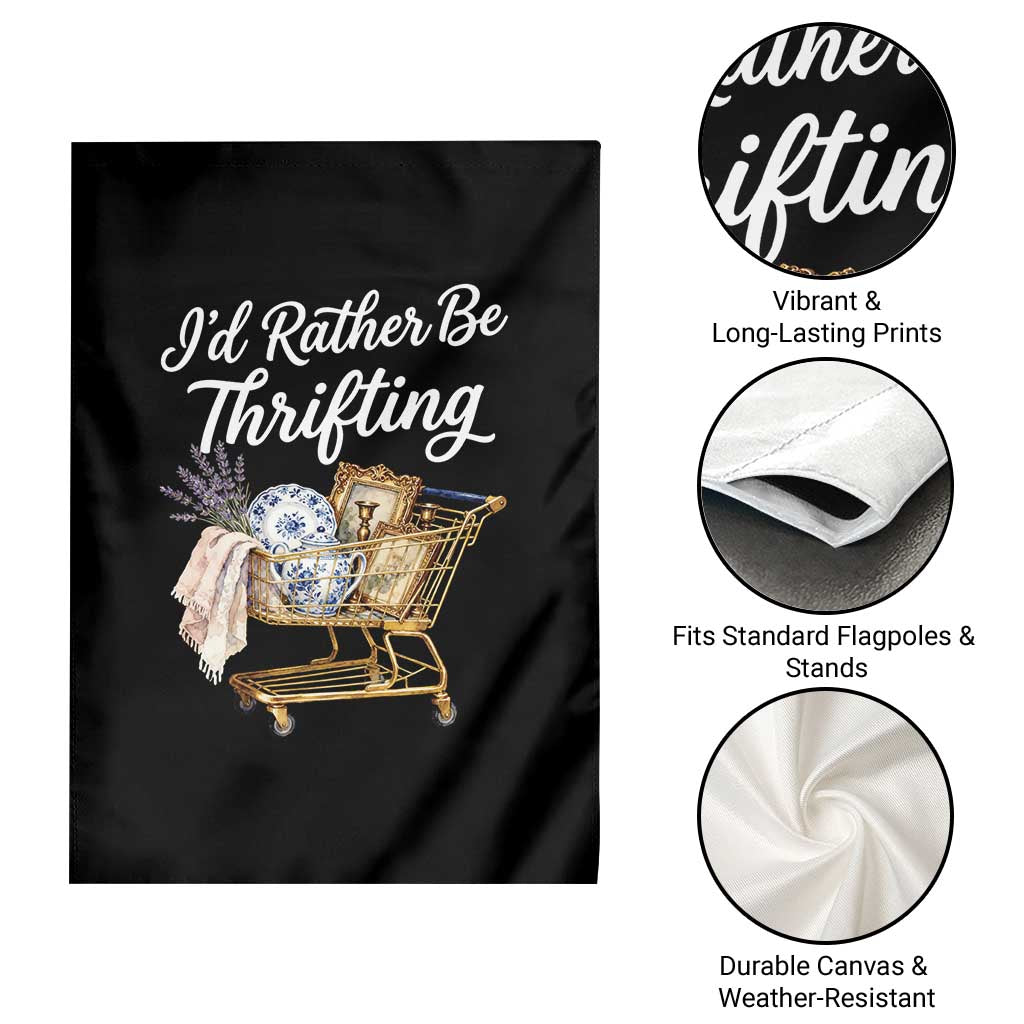I Would Rather Be Thrifting Garden Flag Funny Shopping Quote Vintage Hunter TS11 Print Your Wear