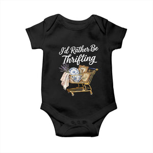 I Would Rather Be Thrifting Baby Onesie Funny Shopping Quote Vintage Hunter TS11 Black Print Your Wear