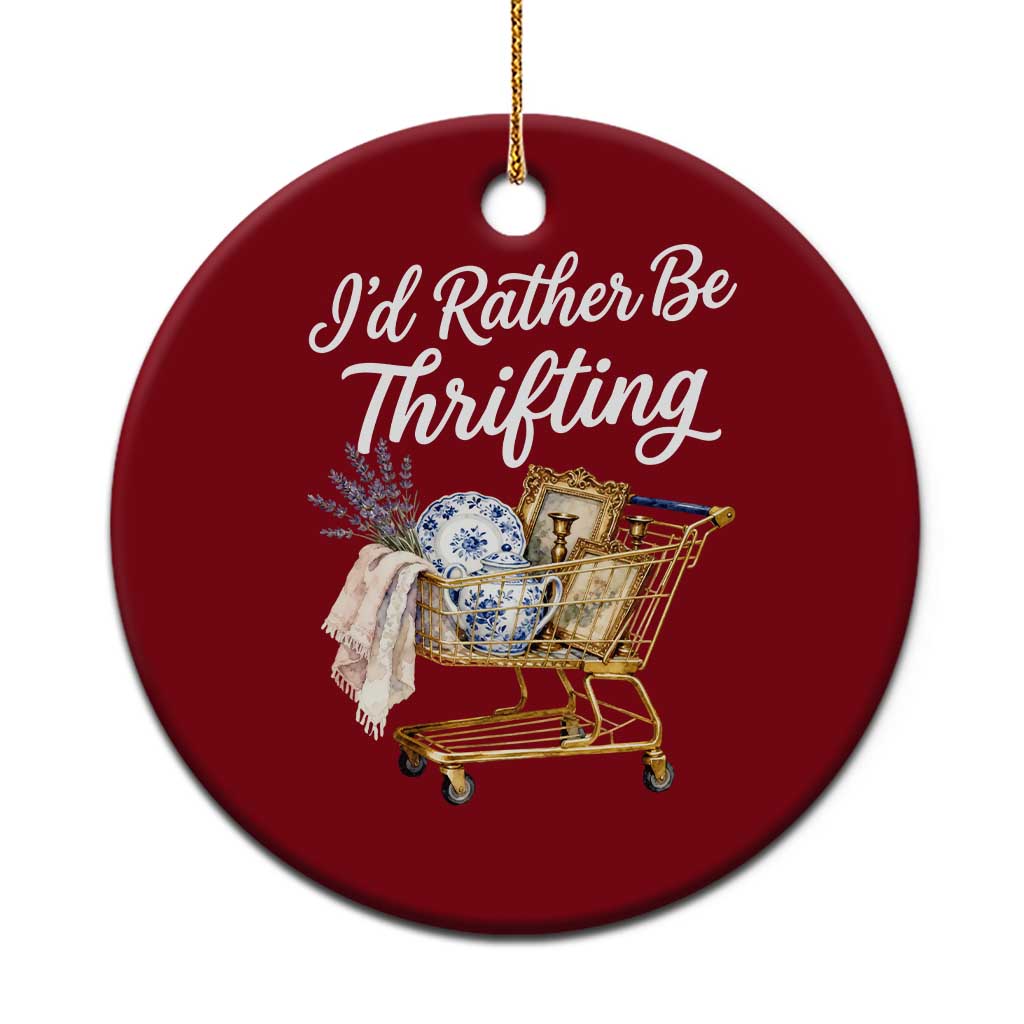 I Would Rather Be Thrifting Ceramic Ornament Funny Shopping Quote Vintage Hunter TS11 1pc Red Print Your Wear