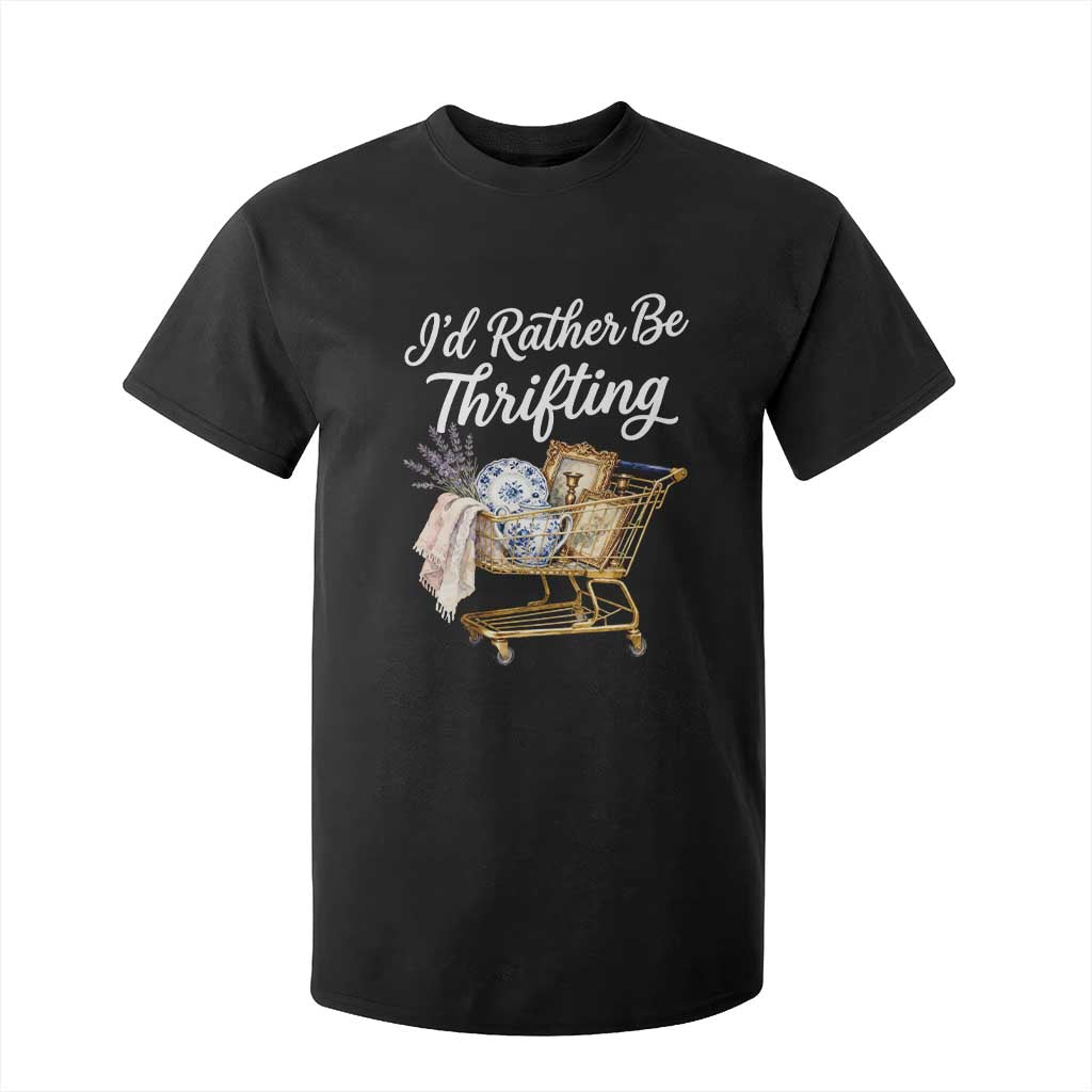 I Would Rather Be Thrifting T Shirt For Kid Funny Shopping Quote Vintage Hunter TS11 Black Print Your Wear