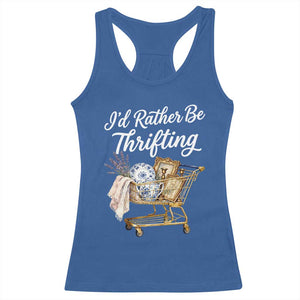 I Would Rather Be Thrifting Racerback Tank Top Funny Shopping Quote Vintage Hunter TS11 Royal Blue Print Your Wear