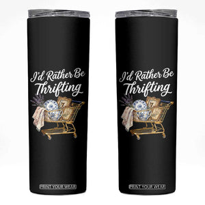 I Would Rather Be Thrifting Skinny Tumbler Funny Shopping Quote Vintage Hunter TS11 Black Print Your Wear