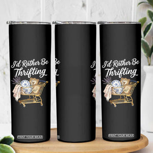 I Would Rather Be Thrifting Skinny Tumbler Funny Shopping Quote Vintage Hunter TS11 Print Your Wear
