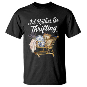 I Would Rather Be Thrifting T Shirt Funny Shopping Quote Vintage Hunter TS11 Black Print Your Wear