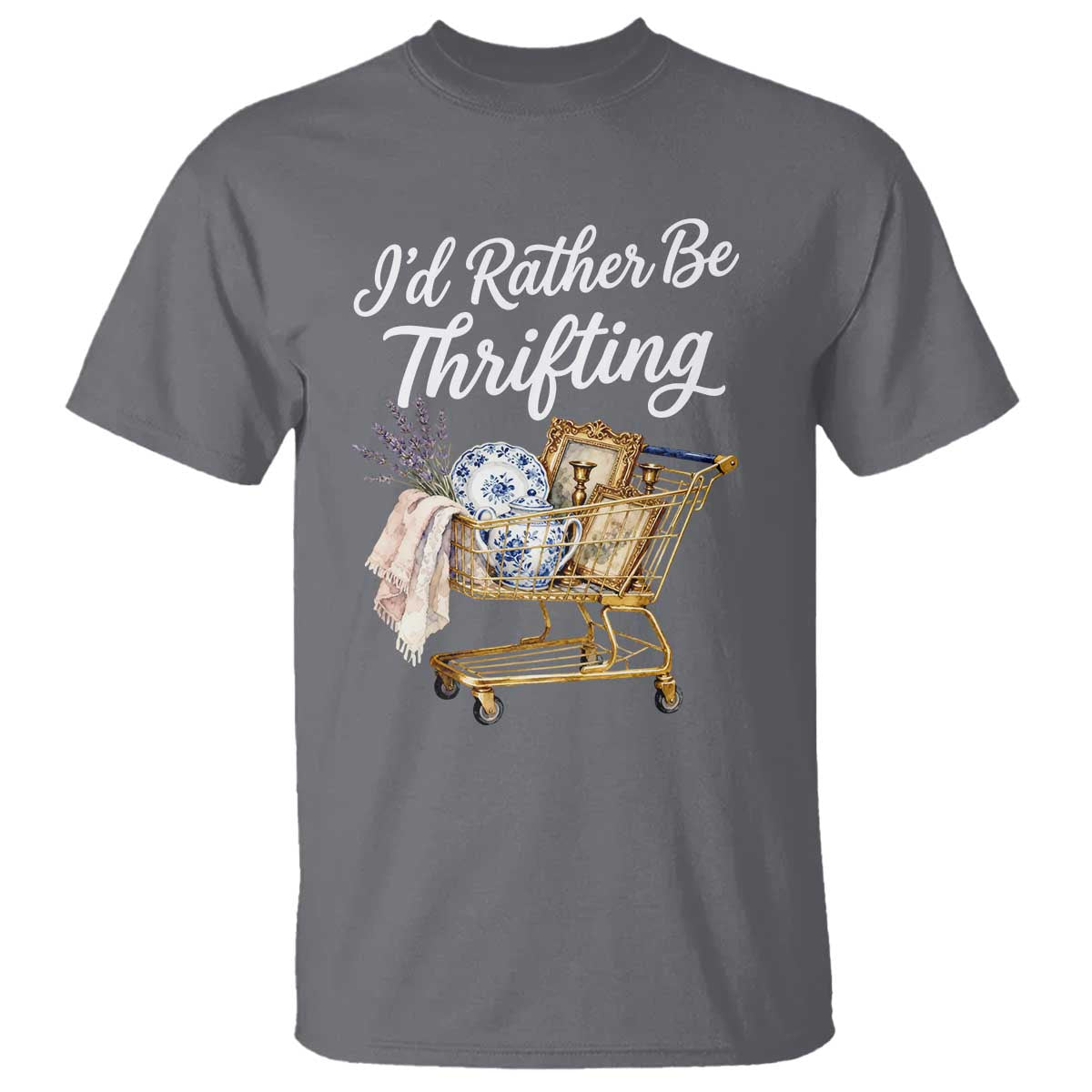 I Would Rather Be Thrifting T Shirt Funny Shopping Quote Vintage Hunter TS11 Charcoal Print Your Wear