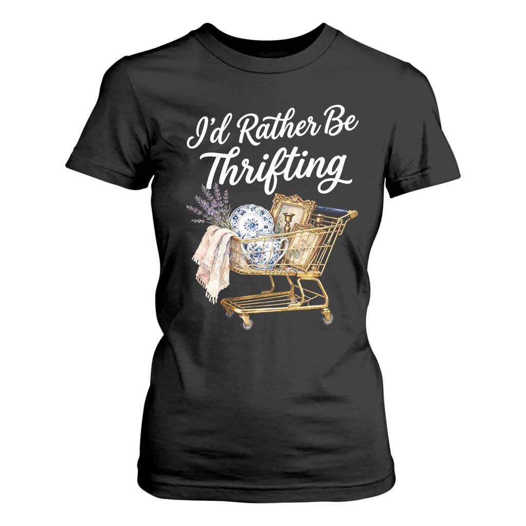 I Would Rather Be Thrifting T Shirt For Women Funny Shopping Quote Vintage Hunter TS11 Black Print Your Wear