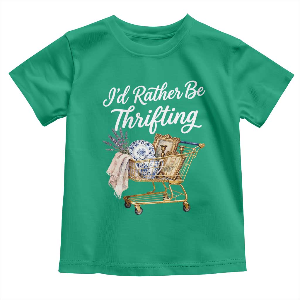 I Would Rather Be Thrifting Toddler T Shirt Funny Shopping Quote Vintage Hunter TS11 Irish Green Print Your Wear