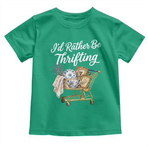 I Would Rather Be Thrifting Toddler T Shirt Funny Shopping Quote Vintage Hunter TS11 Irish Green Print Your Wear