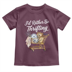 I Would Rather Be Thrifting Toddler T Shirt Funny Shopping Quote Vintage Hunter TS11 Maroon Print Your Wear