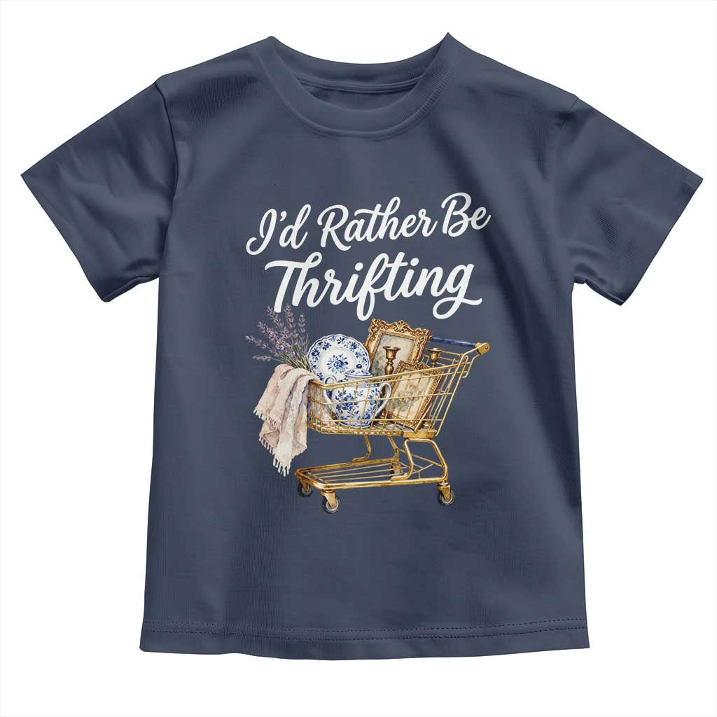 I Would Rather Be Thrifting Toddler T Shirt Funny Shopping Quote Vintage Hunter TS11 Navy Print Your Wear