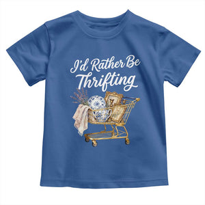 I Would Rather Be Thrifting Toddler T Shirt Funny Shopping Quote Vintage Hunter TS11 Royal Blue Print Your Wear
