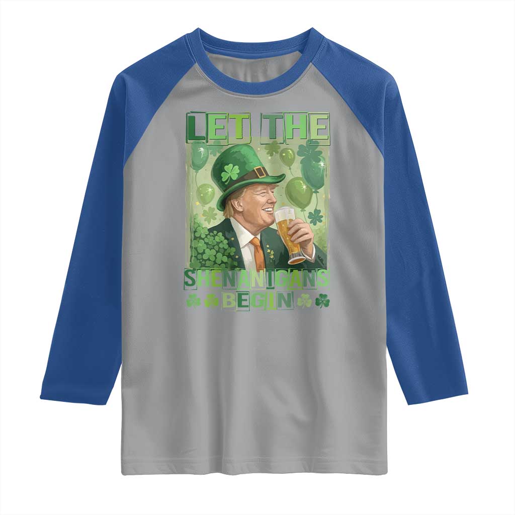 Funny St Patrick's Day Trump Raglan Shirt Let The Shenanigans Begin Leprechaun Trump TS11 Sport Gray Royal Print Your Wear