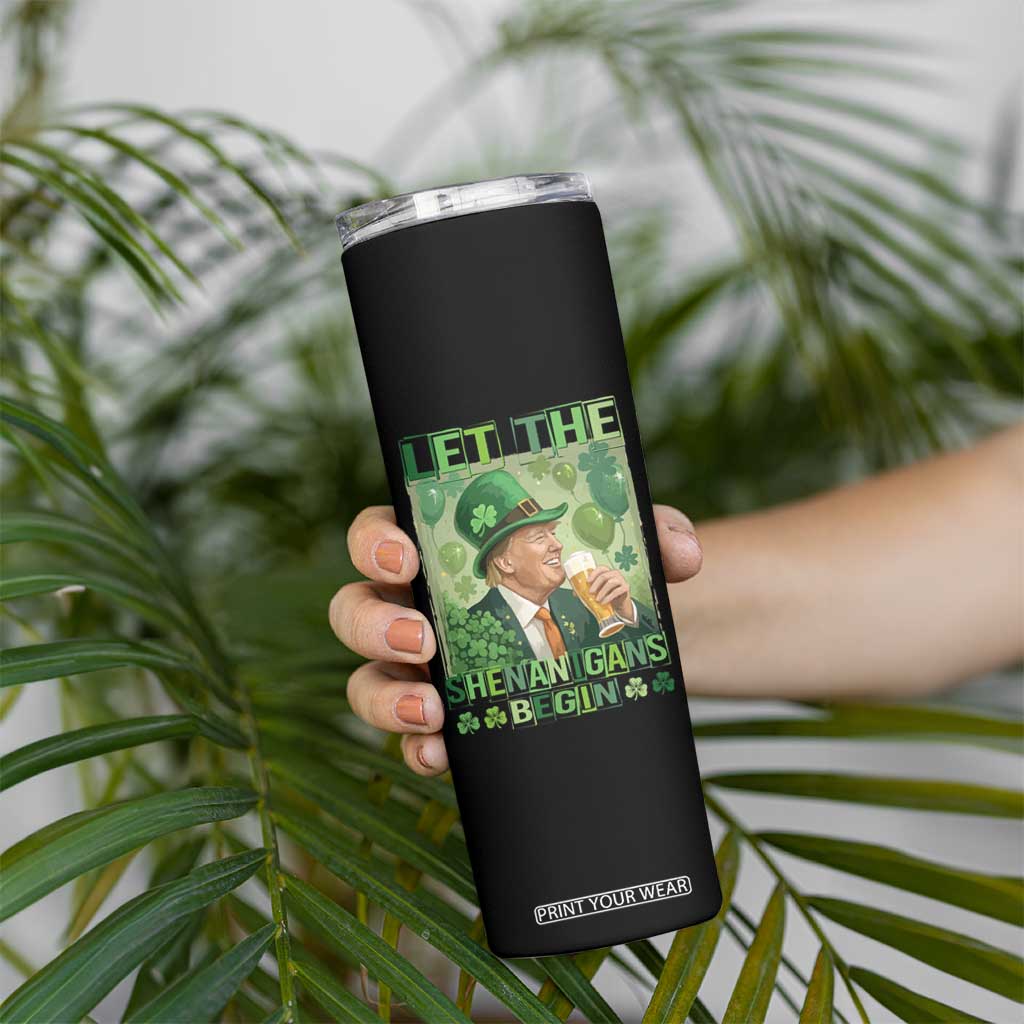 Funny St Patrick's Day Trump Skinny Tumbler Let The Shenanigans Begin Leprechaun Trump TS11 Print Your Wear