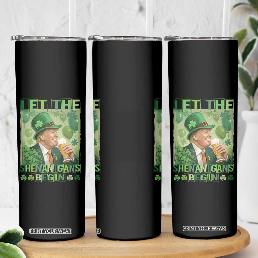 Funny St Patrick's Day Trump Skinny Tumbler Let The Shenanigans Begin Leprechaun Trump TS11 Print Your Wear