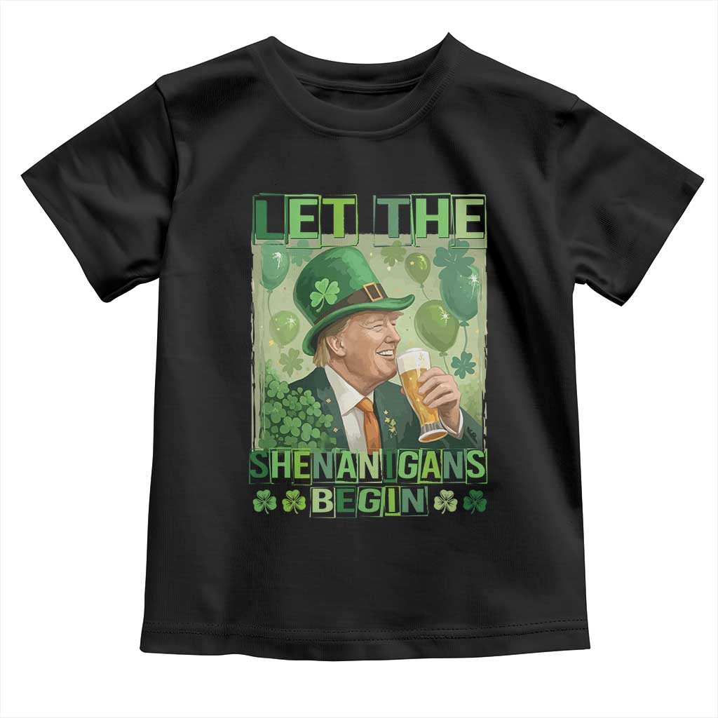 Funny St Patrick's Day Trump Toddler T Shirt Let The Shenanigans Begin Leprechaun Trump TS11 Black Print Your Wear