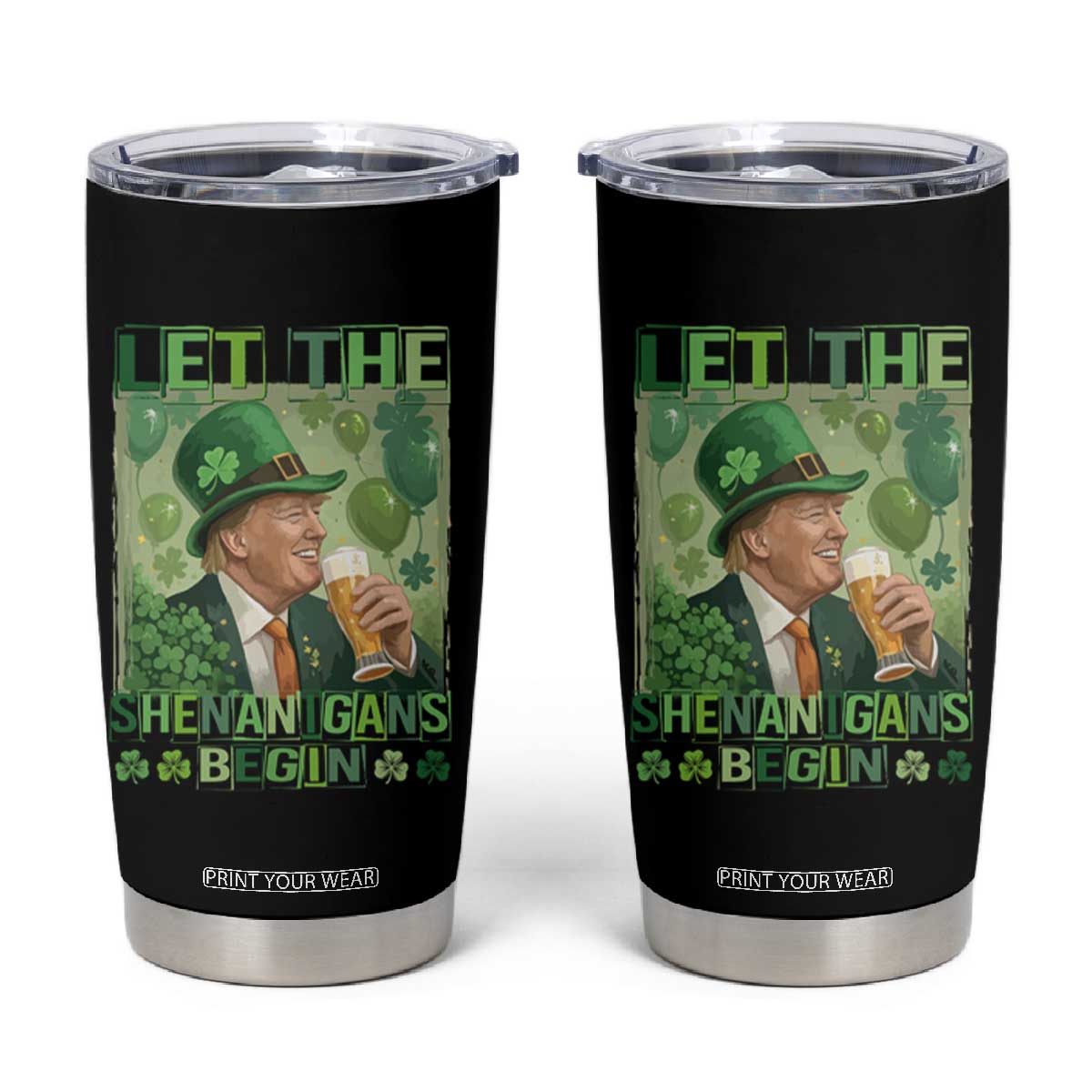 Funny St Patrick's Day Trump Tumbler Cup Let The Shenanigans Begin Leprechaun Trump TS11 Black Print Your Wear