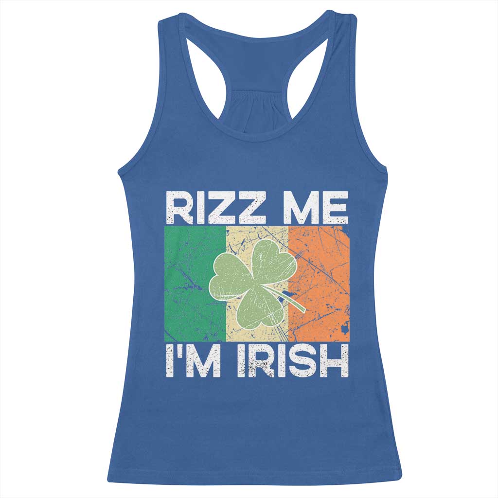 Funny St Patrick's Day Rizz Me I'm Irish Racerback Tank Top Shamrock Ireland Flag TS11 Royal Blue Print Your Wear