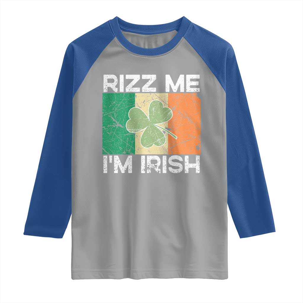 Funny St Patrick's Day Rizz Me I'm Irish Raglan Shirt Shamrock Ireland Flag TS11 Sport Gray Royal Print Your Wear