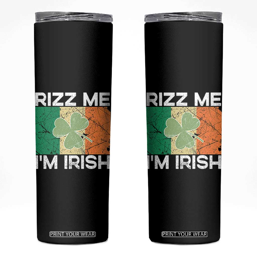 Funny St Patrick's Day Rizz Me I'm Irish Skinny Tumbler Shamrock Ireland Flag TS11 Black Print Your Wear