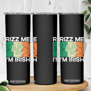 Funny St Patrick's Day Rizz Me I'm Irish Skinny Tumbler Shamrock Ireland Flag TS11 Print Your Wear