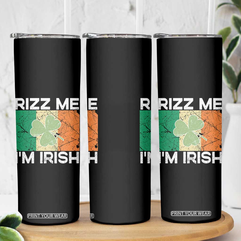 Funny St Patrick's Day Rizz Me I'm Irish Skinny Tumbler Shamrock Ireland Flag TS11 Print Your Wear