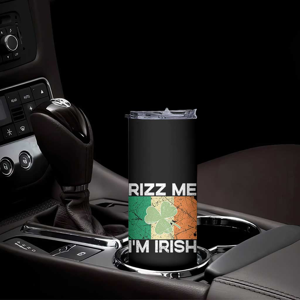 Funny St Patrick's Day Rizz Me I'm Irish Skinny Tumbler Shamrock Ireland Flag TS11 Print Your Wear
