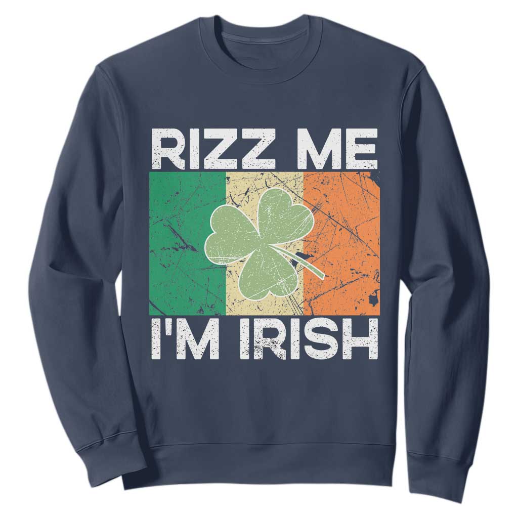 Funny St Patrick's Day Rizz Me I'm Irish Sweatshirt Shamrock Ireland Flag TS11 Navy Print Your Wear
