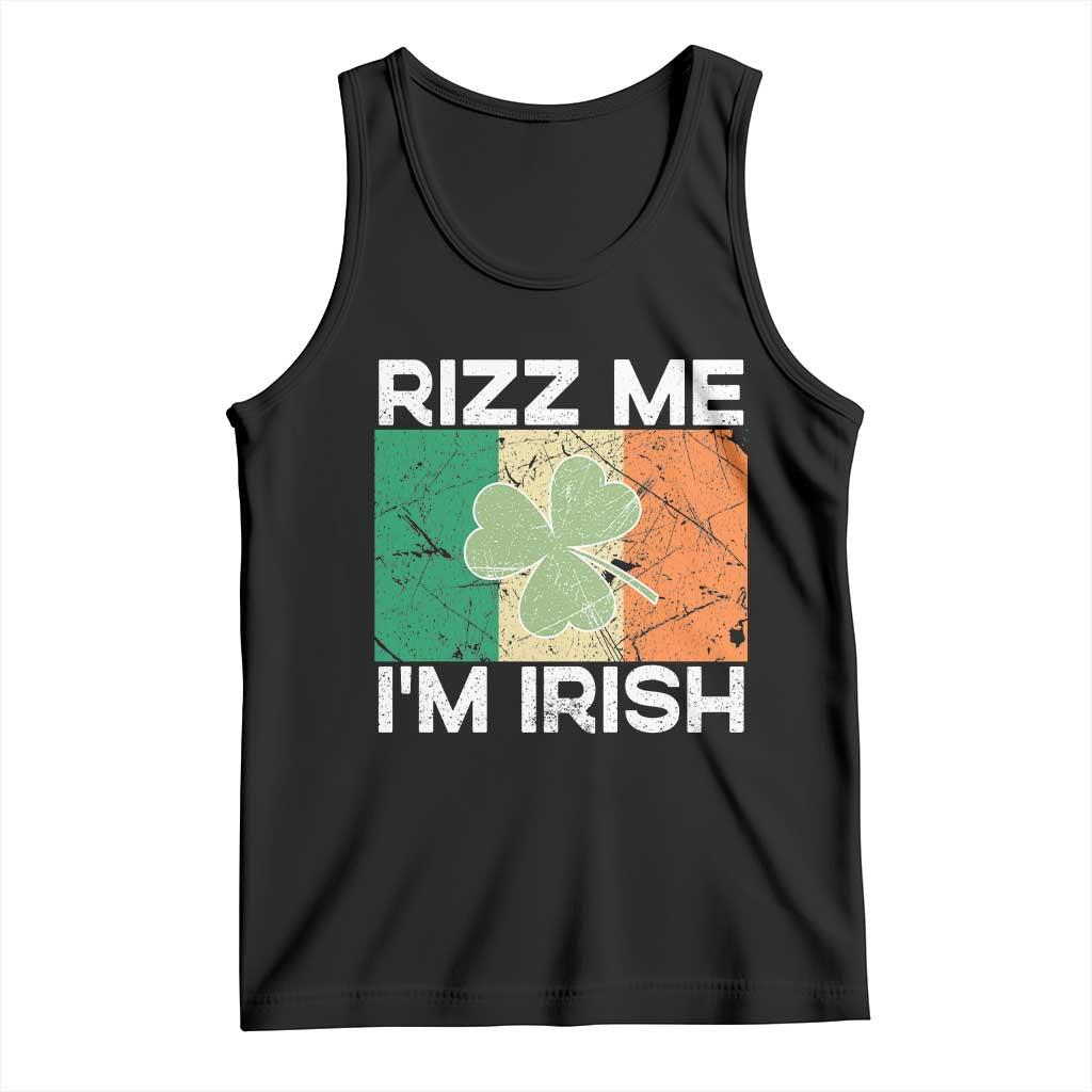 Funny St Patrick's Day Rizz Me I'm Irish Tank Top Shamrock Ireland Flag TS11 Black Print Your Wear