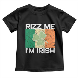 Funny St Patrick's Day Rizz Me I'm Irish Toddler T Shirt Shamrock Ireland Flag TS11 Black Print Your Wear
