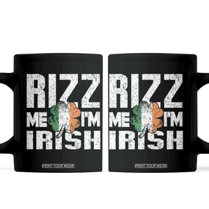 Funny Rizz Me I'm Irish Coffee Mug St Patrick's Day Vintage Ireland Flag TS11 Black Print Your Wear