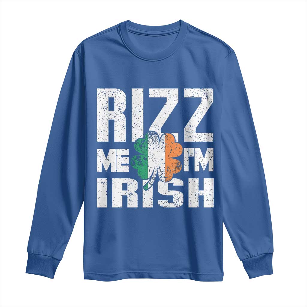 Funny Rizz Me I'm Irish Long Sleeve Shirt St Patrick's Day Vintage Ireland Flag TS11 Royal Blue Print Your Wear