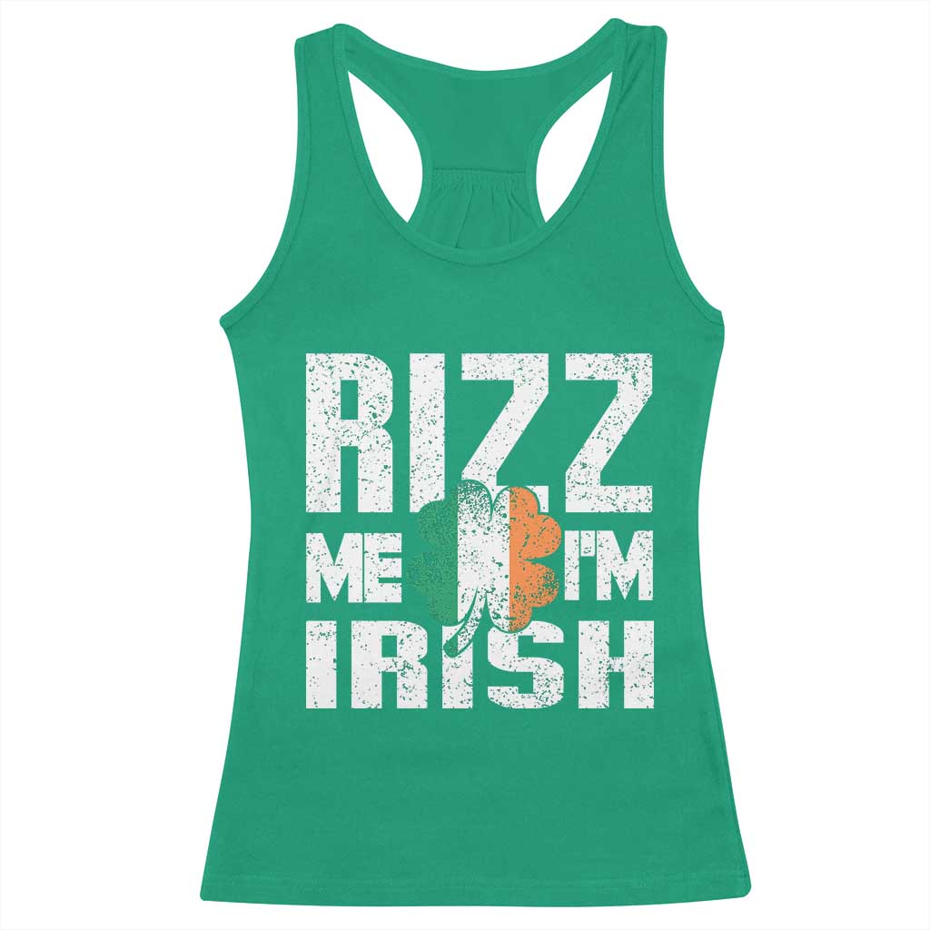 Funny Rizz Me I'm Irish Racerback Tank Top St Patrick's Day Vintage Ireland Flag TS11 Irish Green Print Your Wear