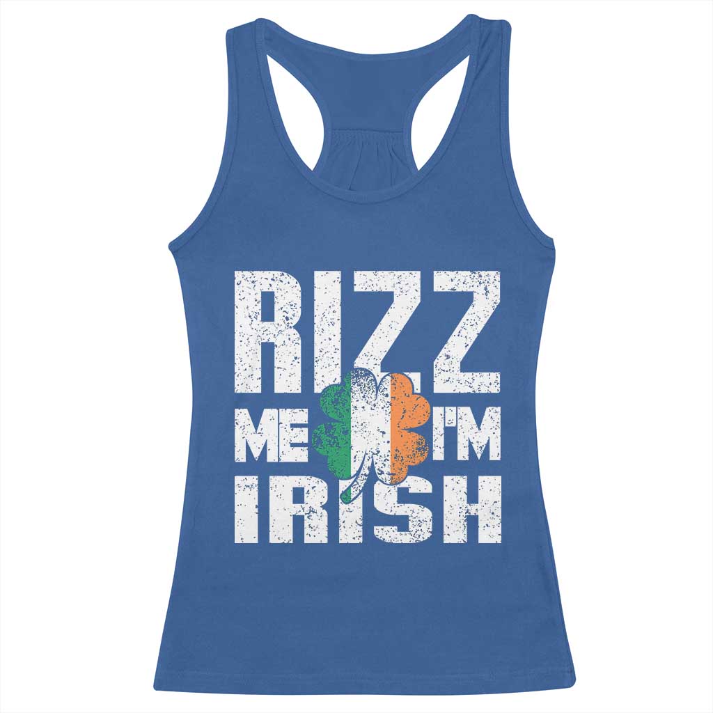Funny Rizz Me I'm Irish Racerback Tank Top St Patrick's Day Vintage Ireland Flag TS11 Royal Blue Print Your Wear