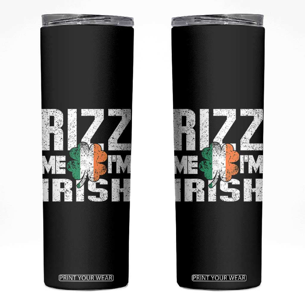 Funny Rizz Me I'm Irish Skinny Tumbler St Patrick's Day Vintage Ireland Flag TS11 Black Print Your Wear