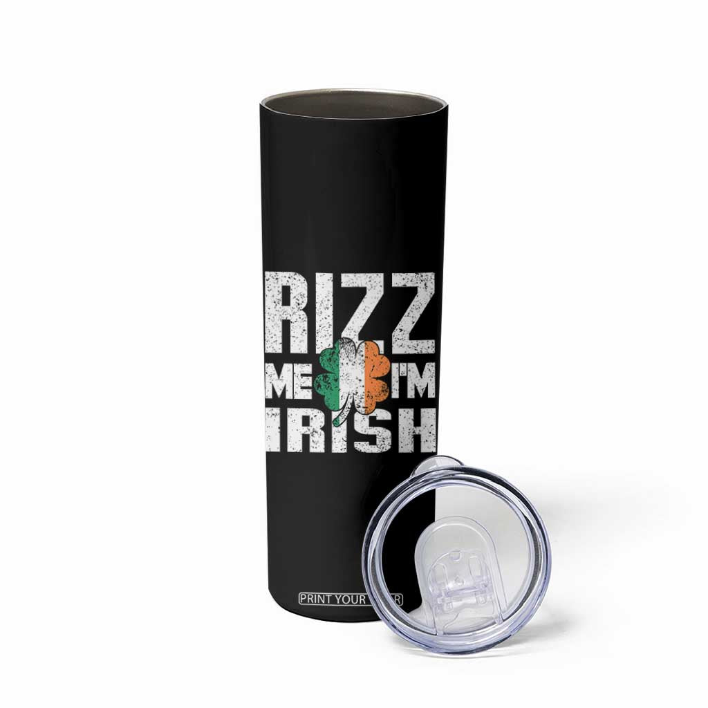 Funny Rizz Me I'm Irish Skinny Tumbler St Patrick's Day Vintage Ireland Flag TS11 Print Your Wear