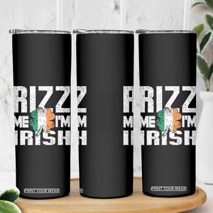 Funny Rizz Me I'm Irish Skinny Tumbler St Patrick's Day Vintage Ireland Flag TS11 Print Your Wear