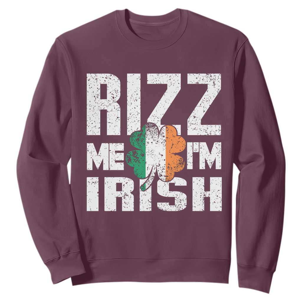 Funny Rizz Me I'm Irish Sweatshirt St Patrick's Day Vintage Ireland Flag TS11 Maroon Print Your Wear