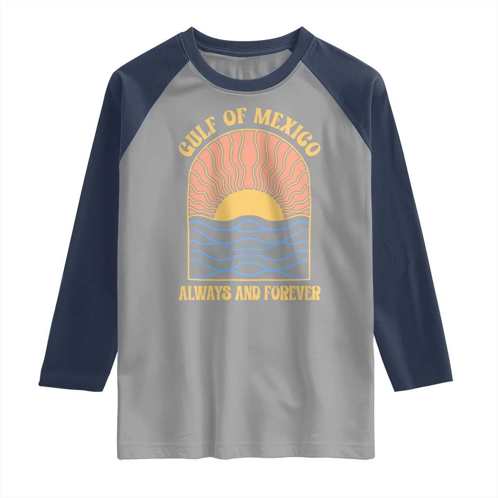 Gulf Of Mexico Always And Forever Raglan Shirt Retro Beach Sunset TS11 Sport Gray Navy Print Your Wear