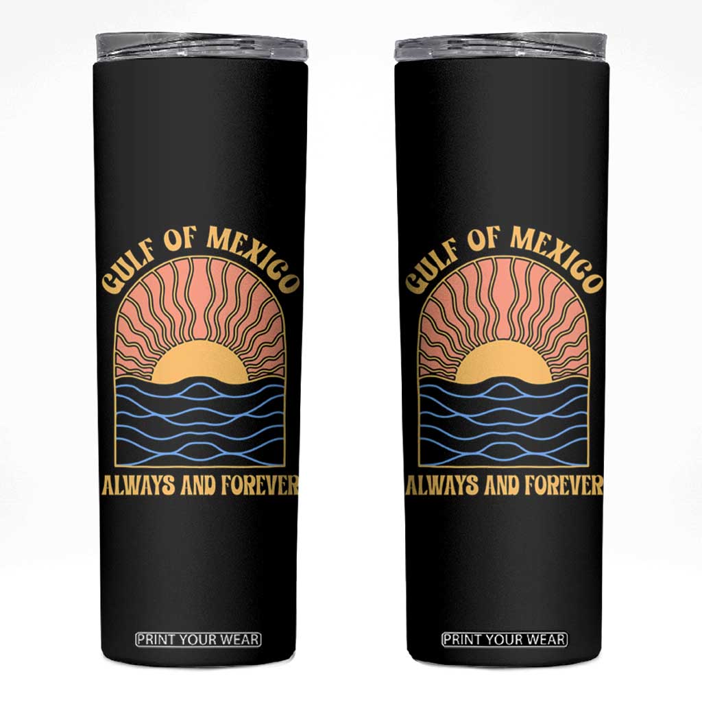 Gulf Of Mexico Always And Forever Skinny Tumbler Retro Beach Sunset TS11 Black Print Your Wear