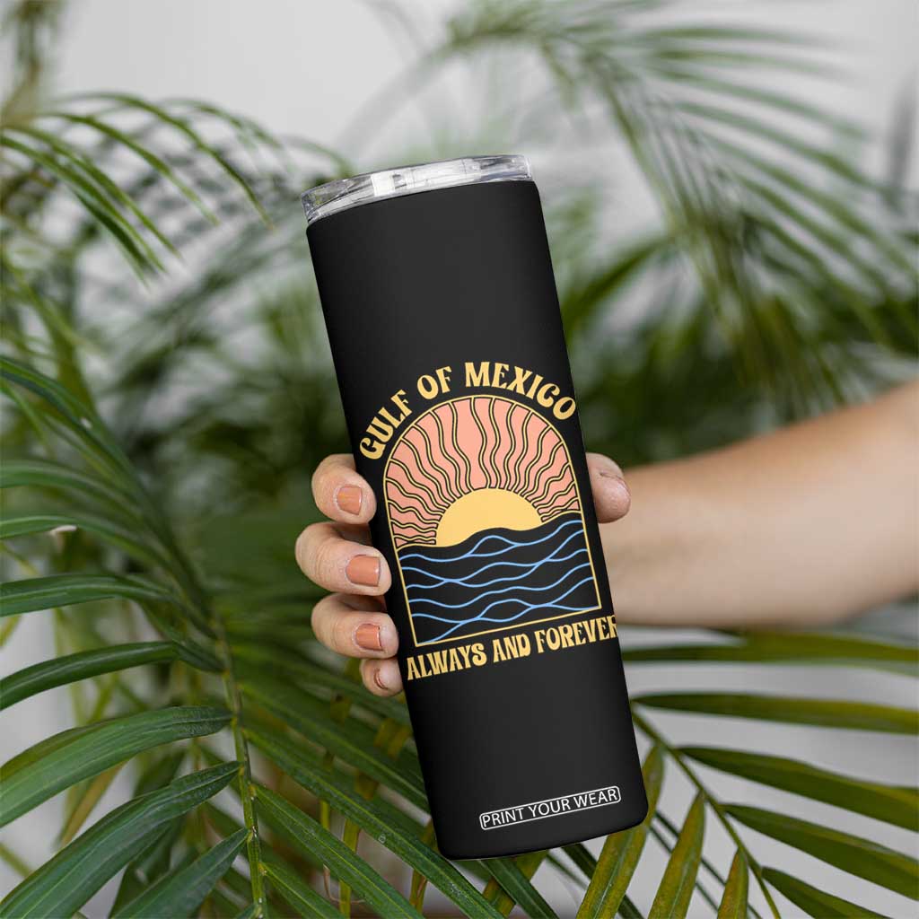 Gulf Of Mexico Always And Forever Skinny Tumbler Retro Beach Sunset TS11 Print Your Wear