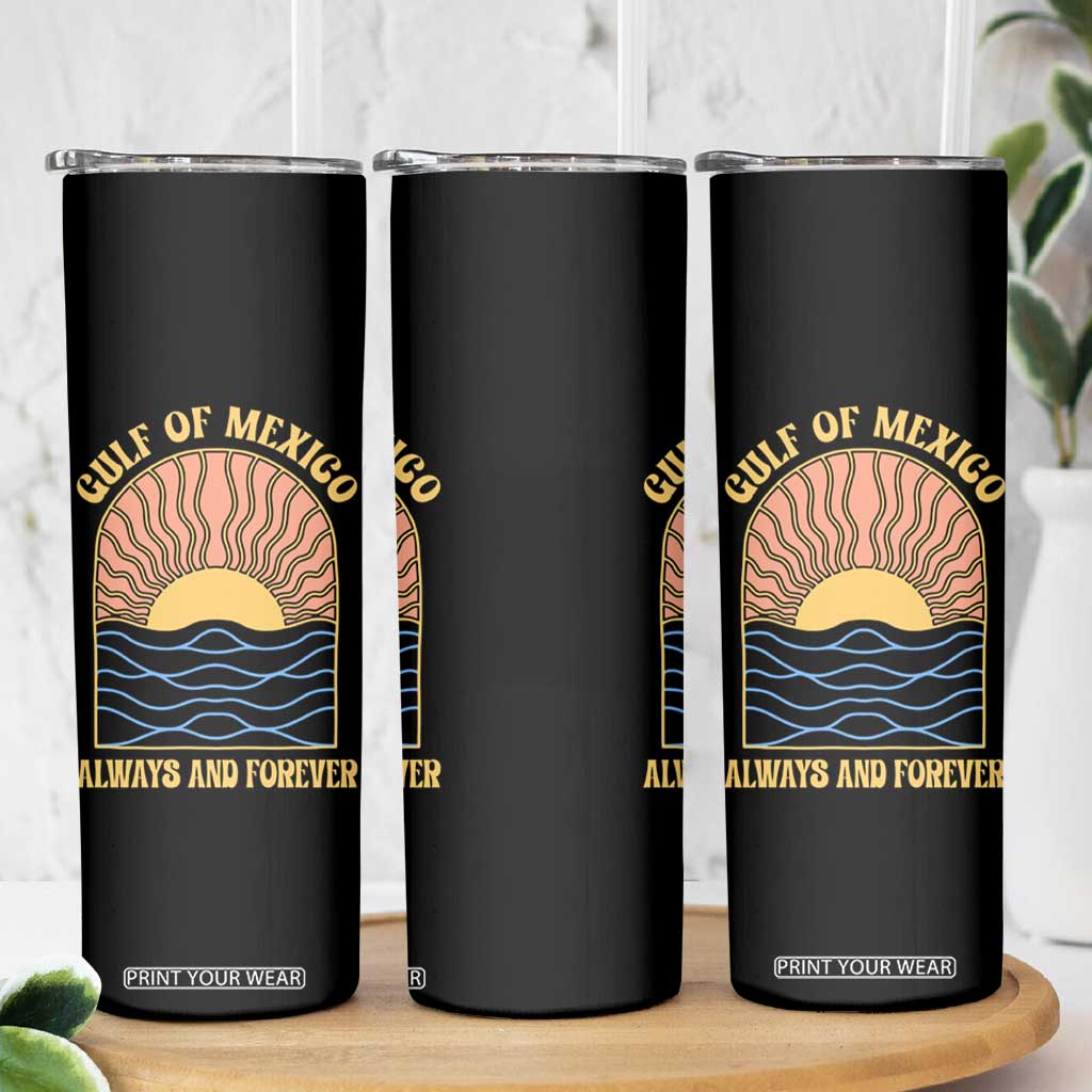 Gulf Of Mexico Always And Forever Skinny Tumbler Retro Beach Sunset TS11 Print Your Wear